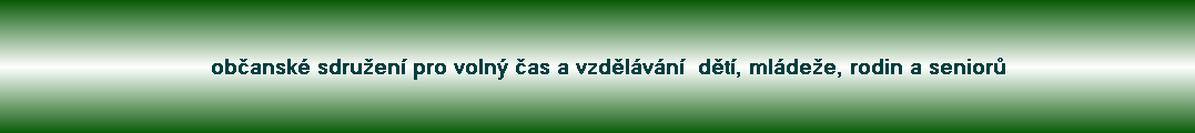 ob�ansk� sdru�en� pro voln� �as a vzd�l�v�n�  d�t�, ml�de�e, rodin a senior�